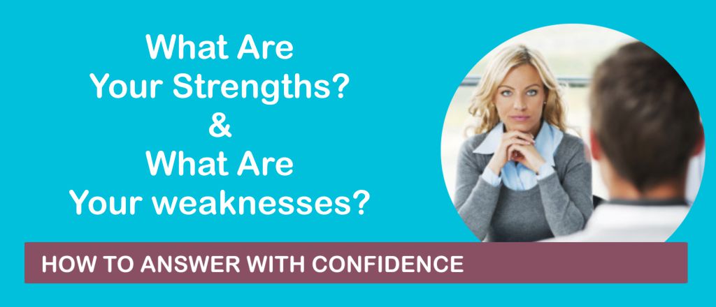 What are your Strengths? What Are Your Weaknesses?
