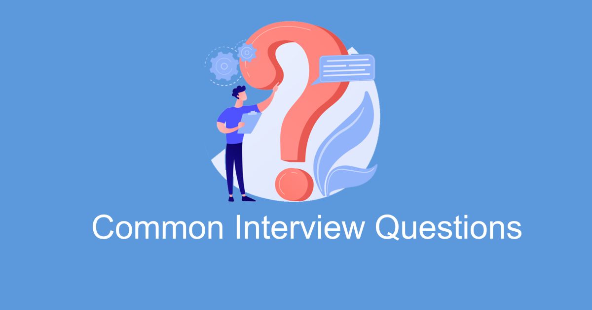 Common interview questions and answers 