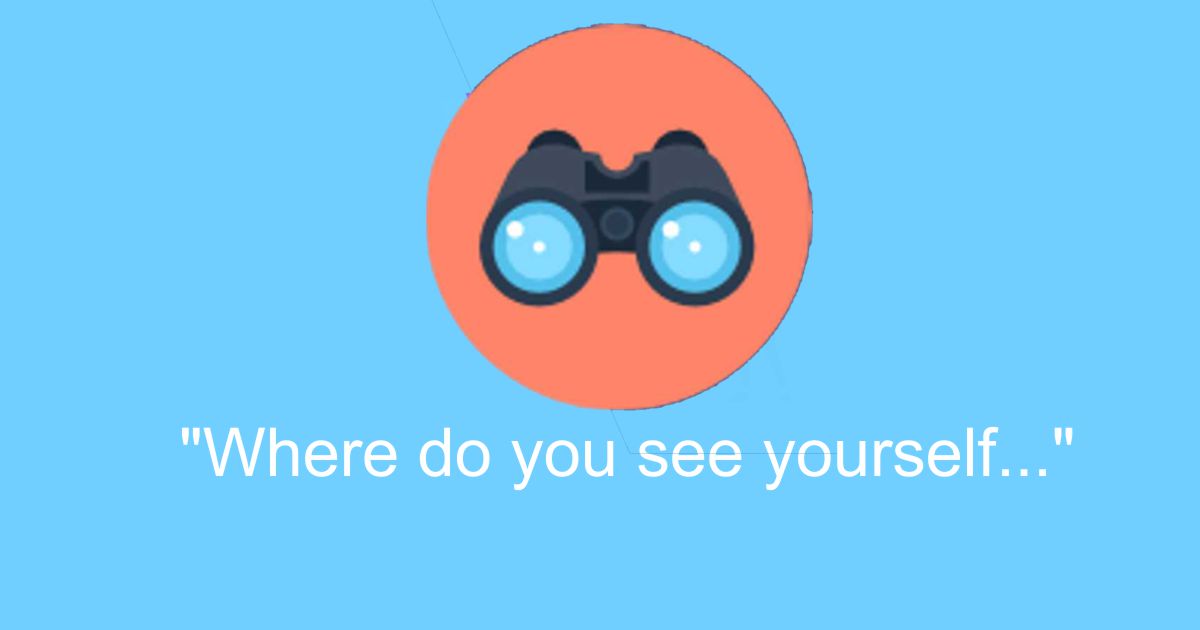 How To Answer – Where Do You See Yourself In 2,3, 5 Years Time?