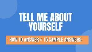 How to Answer “Tell Me About Yourself”