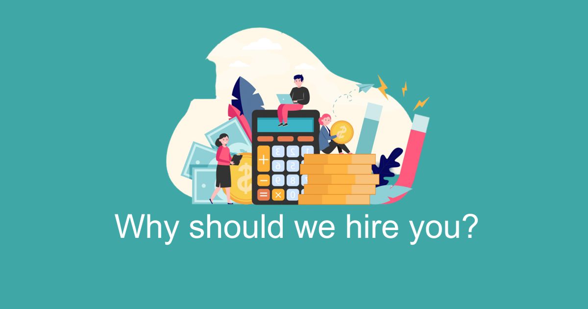 why should we hire you?