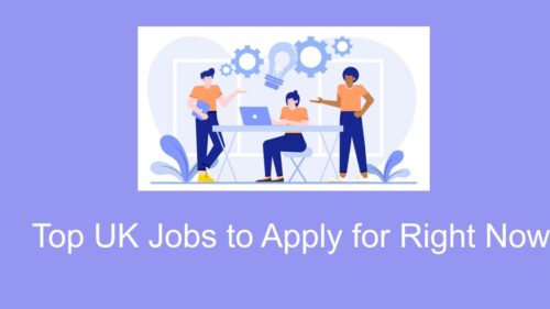 Top uk jobs to apply for right now
