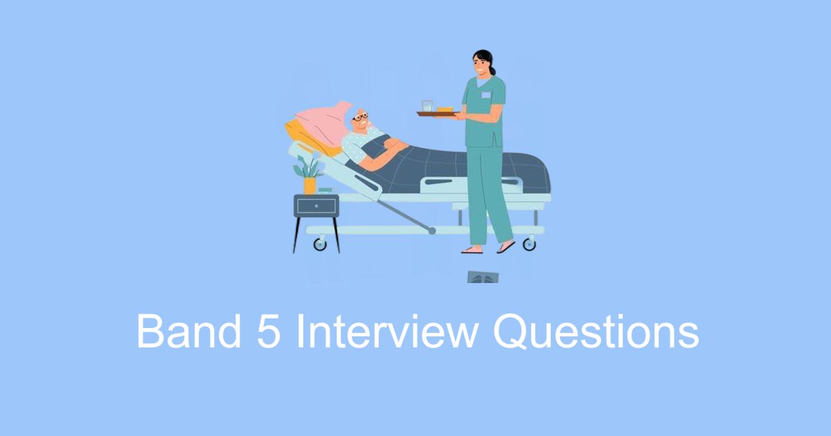 Band 5 Interview Questions NHS