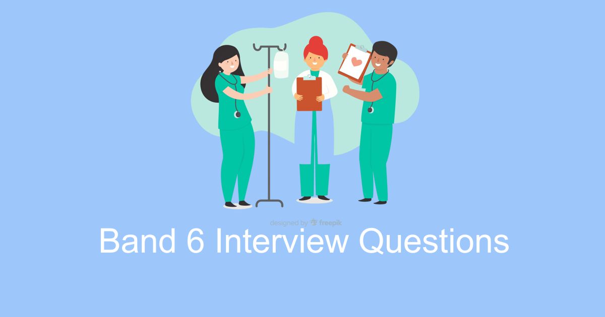 Band 6 nurse interview questions