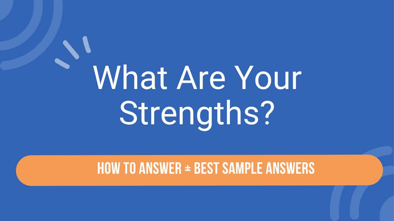 “What Are Your Strengths?” – Best Sample Interview Answers (2026)